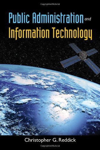 Public Administration And Information Technology by Christopher Reddick (2011-08-16)