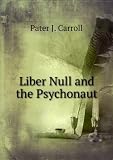 Liber Null and the Psychonaut