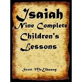 Isaiah - Nine Complete Children's Lessons ~ Scott McElhaney
