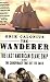 The Wanderer: The Last American Slave Ship and the Conspiracy That Set Its Sails