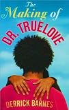 The Making of Dr. Truelove