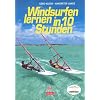 Windsurfen lernen in 10 Stunden