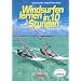 Windsurfen lernen in 10 Stunden