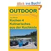 Kochen 4 - Kulinarisches aus der Kochkiste: Basiswissen f�r Draussen