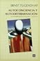 Autoconciencia y autodeterminaci�n : una interpretaci�n ling��stico-anal�tica (Spanish Edition)