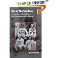 Out of the Shadows: African American Baseball from the Cuban Giants to Jackie Robinson by William Kirwin