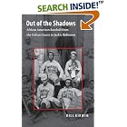 Click here to buy Out of the Shadows: African American Baseball from the Cuban Giants to Jackie Robinson by William Kirwin.