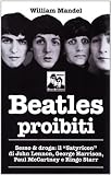 Beatles proibiti. Sesso & droga