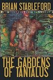 The Gardens of Tantalus and Other Delusions