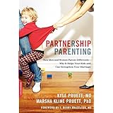 partnership parenting how men and women parent differently why it helps your kids and can strengthen your marriage