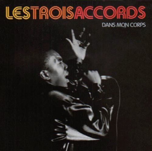 Les Trois Accords - Dans mon corps - Zortam Music