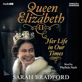 Queen Elizabeth II: Her Life in Our Times (Unabridged)