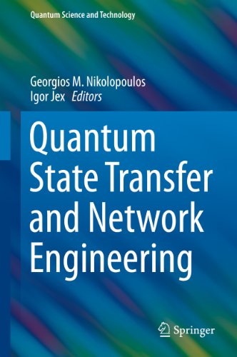 Quantum State Transfer and Network Engineering (Quantum Science and Technology)