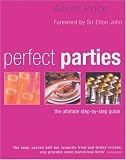 Perfect Parties: The Ultimate Step-By-Step Guide