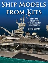 Ship Models From Kits: Basic and Advanced Techniques for Small Scales