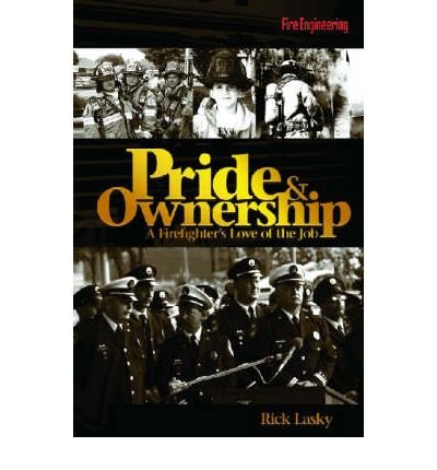 Pride & Ownership: A Firefighter's Love of the Job (Hardback) - Common, by , by (author) Rick Lasky