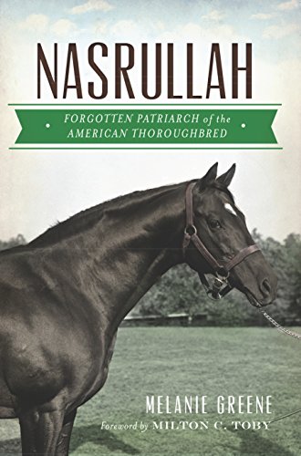 Nasrullah: Forgotten Patriarch of the American Thoroughbred (Sports)