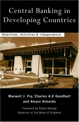 Central Banking in Developing Countries: Objectives, Activities and Independence