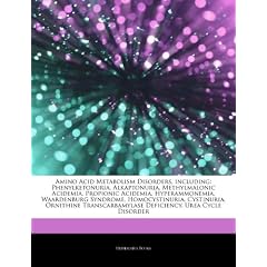 Amino Acid Metabolism Disorders, including: Phenylketonuria, Alkaptonuria, Methylmalonic... by Hephaestus Books