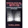Theological Worlds: Understanding the Alternative Rhythms of Christian Belief