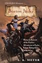 Boston Jacky: Being an Account of the Further Adventures of Jacky Faber, Taking Care of Business (Bloody Jack Adventures) 