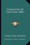 Curiosities of Criticism (1881)