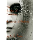 The Bonfire of Insanities - a Memoir of Madness
