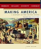 Making America: A History of the United States, Volume Two: Since 1865