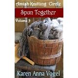 Amish Knitting Circle- Volume 9- Spun Together ~ Karen Anna Vogel
