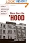There Goes the Hood: Views of Gentrification from the Ground Up