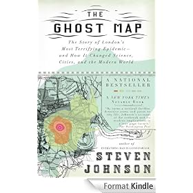 The Ghost Map: The Story of London's Most Terrifying Epidemic--and How It Changed Science, Cities, and the Modern World