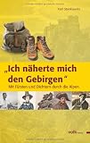 "Ich näherte mich den Gebirgen ": Mit Fürsten und Dichtern durch die Alpen