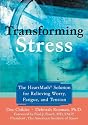 Transforming Stress: The Heartmath Solution For Relieving Worry, Fatigue, And Tension