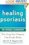 Healing Psoriasis: The Natural Alternative