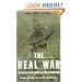 The Real War: The Classic Reporting On The Vietnam War