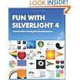 Fun Silverlight Illustrated Creating Applications