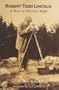 Robert Todd Lincoln: A man in his own right