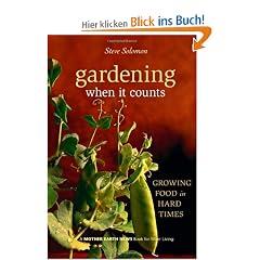 Gardening When It Counts: Growing Food in Hard Times (Mother Earth News Wiser Living Series)