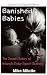Banished Babies: The Secret Story of Ireland's Baby Export Business