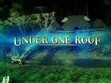  : Under One Roof
