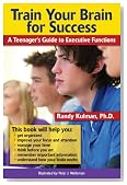 Train Your Brain for Success: A Teenager's Guide to Executive Functions