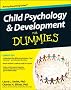 Child Psychology & Development For Dummies (For Dummies (Psychology & Self Help))
