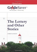 GradeSaver (TM) ClassicNotes: The Lottery and Other Stories Study Guide