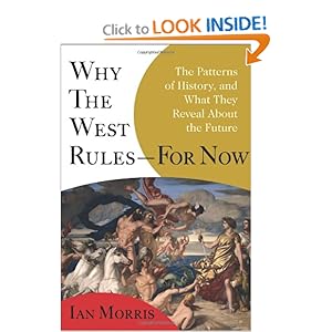 Why the West Rules--for Now - Ian Morris