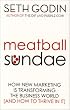 Image of Meatball Sundae: How New Marketing is Transforming the Business World (and How to Thrive in It): How New Marketing Is Transforming the Business World (and How to Thrive in It)