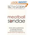 Meatball Sundae: How new marketing is transforming the business world (and how to thrive in it)