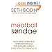 Meatball Sundae: How New Marketing is Transforming the Business World (and How to Thrive in It): How New Marketing Is Transforming the Business World (and How to Thrive in It)