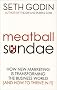 Meatball Sundae: How new marketing is transforming the business world (and how to thrive in it)