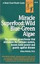 Miracle Superfood: Wild Blue-Green Algae