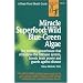 Miracle Superfood: Wild Blue-Green Algae (Keats Good Health Guides)